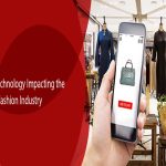 How is Technology Impacting the Fashion Industry