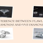 Difference Between Flawless Diamonds and VVS Diamonds