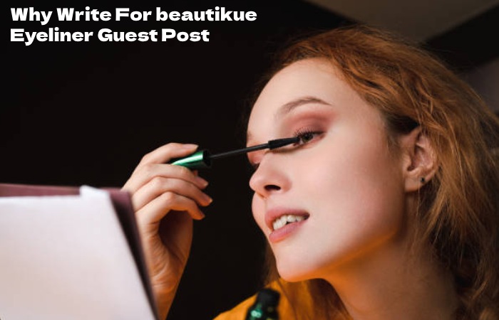 Why Write For beautikue – Eyeliner Guest Post