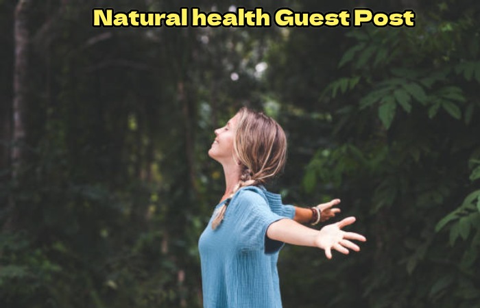 Natural health Guest Post