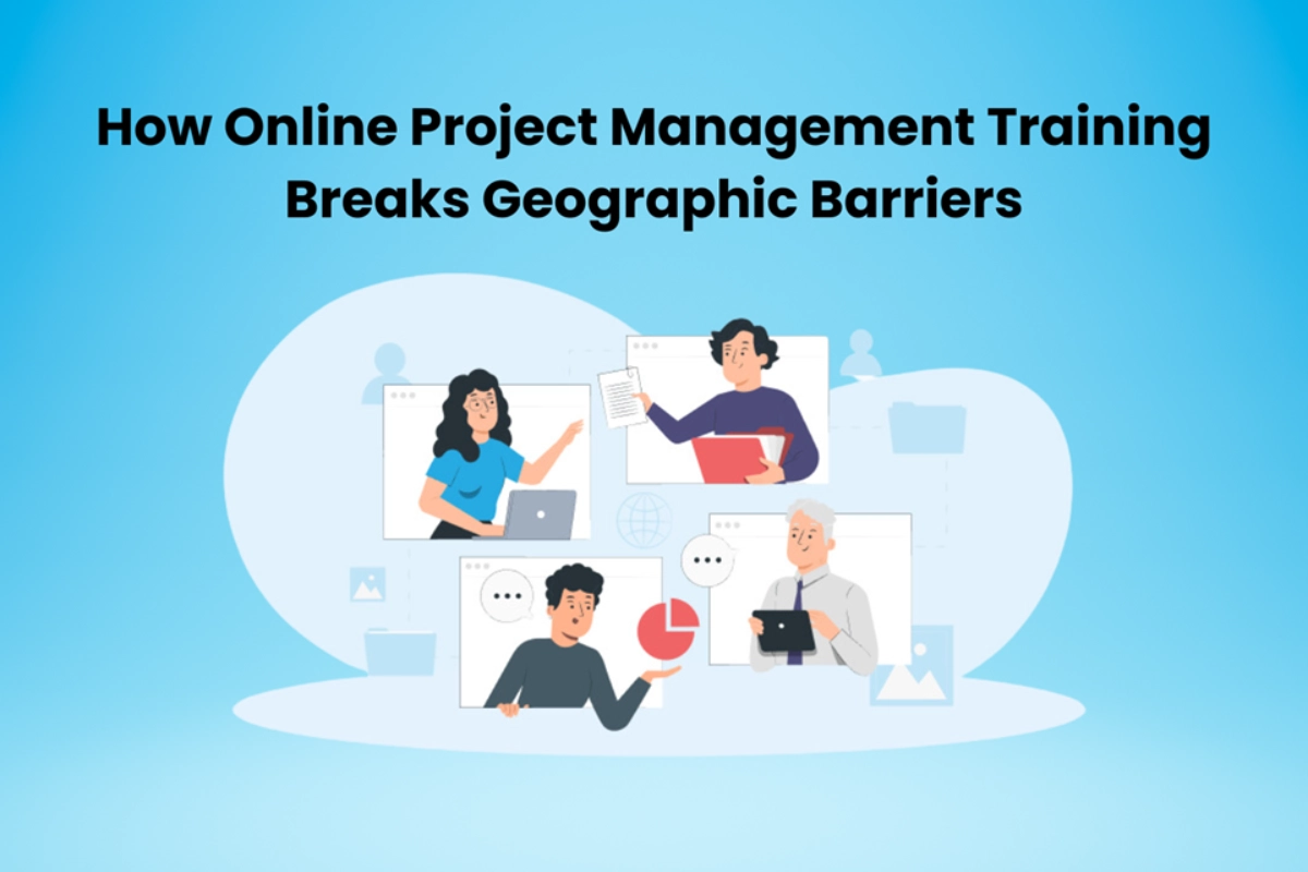 Online Project Management Training Breaks Geographic Barriers