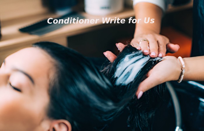 conditioner write for us